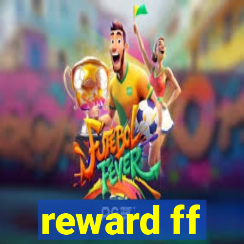 reward ff